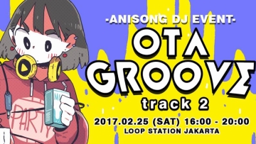 OTAGROOVE track 2 - 25 Februari 2017, Loop Station Mahakam, Blok M, Jakarta (1)