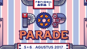 POPCON ASIA 2017, Parade Kolaborasi Antar Kreator (2) POPCON ASIA 2017, Parade Kolaborasi Antar Kreator (2)