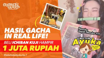 GACHA IN REAL LIFE!! NEZUKO DAPET HADIAH FIGURE NEZUKO?! UNBOXING ICHIBAN KUJI BARENG AYUKA!!