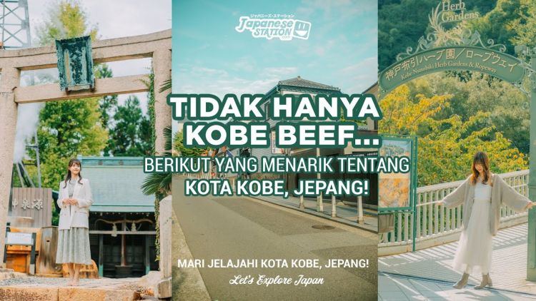 Tempat yang WAJIB Kalian kunjungi ketika ke kota KOBE , Jepang!